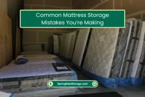 Common Mattress Storage Mistakes You’re Making