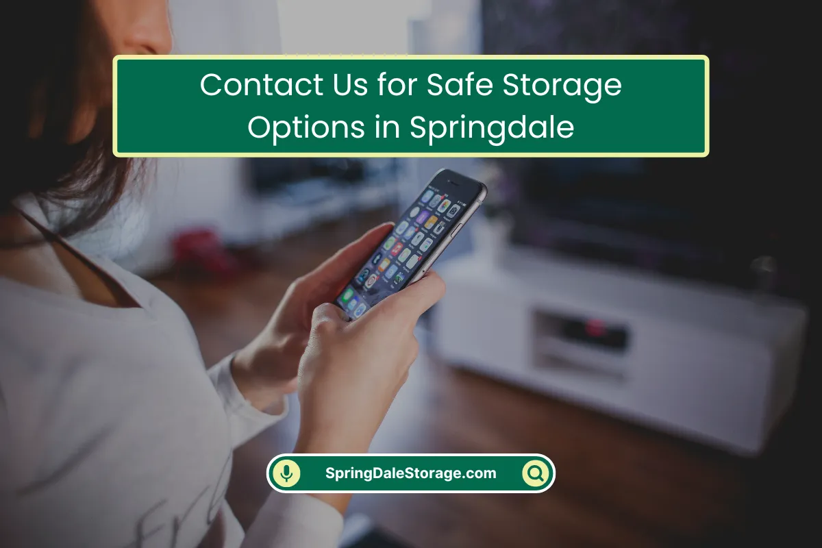 Contact Us For Safe Storage Options In Springdale