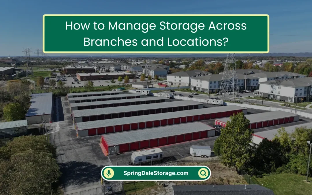 How to Manage Storage Across Branches and Locations? (2025)