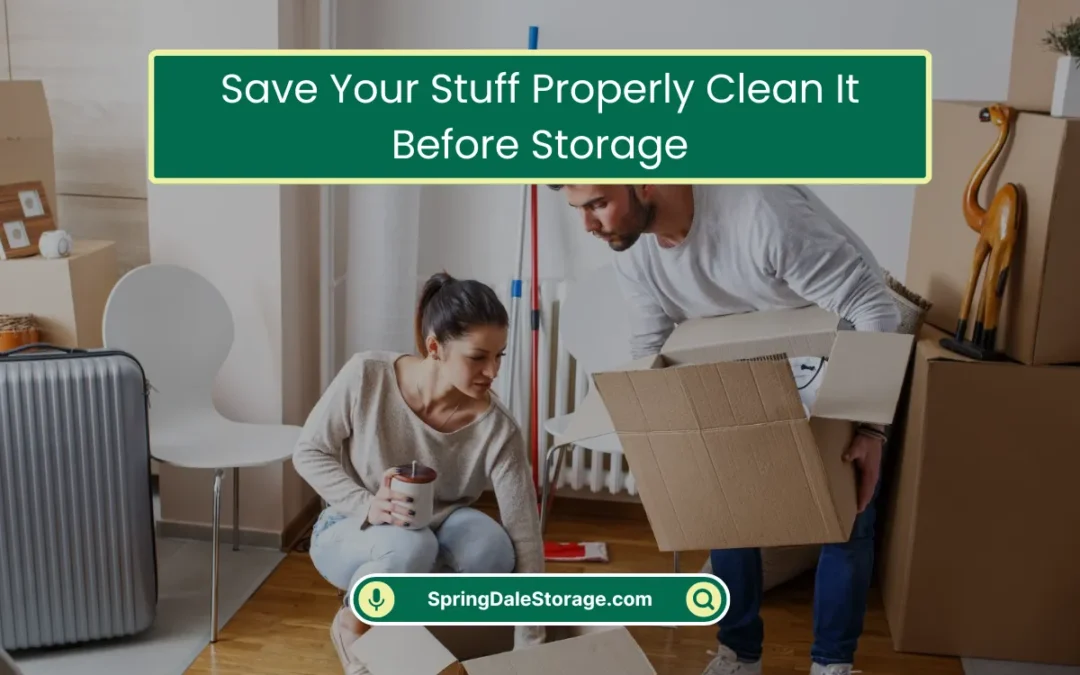 Save Your Stuff Properly: Clean It Before Storage (2025)