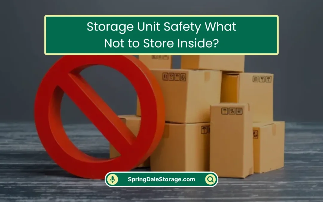 Storage Unit Safety: What Not to Store Inside? (2025)