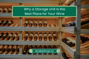 Why a Storage Unit Is the Best Place for Your Wine? (2026) 10 Storage Unit Is the Best Place for Your Wine